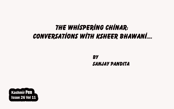The Whispering Chinar: Conversations with Ksheer Bhawani….