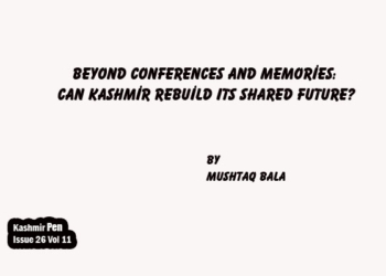 Beyond Conferences and Memories: Can Kashmir Rebuild Its Shared Future?