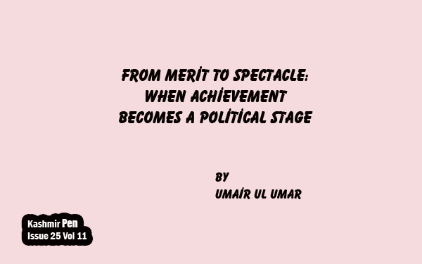 From Merit to Spectacle: When Achievement Becomes a Political Stage