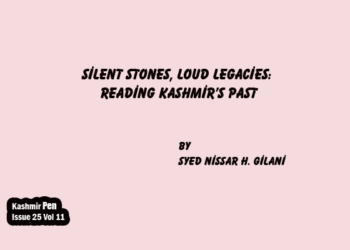 Silent Stones, loud Legacies:Reading Kashmir’s Past