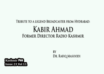 Tribute to a legend Broadcaster from Hydrabad:Kabir Ahmad Former Director Radio Kashmir