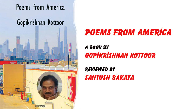 Poems from America,A book by Gopikrishnan Kottoor,Reviewed by Santosh Bakaya