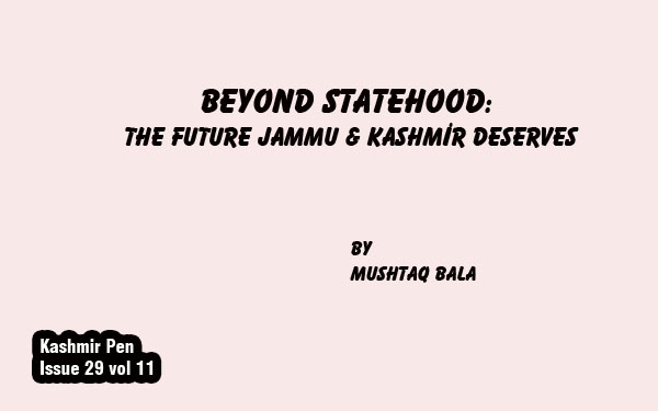 Beyond Statehood:The Future Jammu & Kashmir Deserves