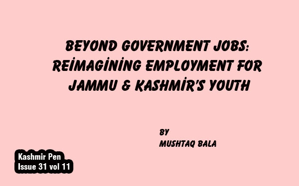 Beyond Government Jobs: Reimagining Employment forJammu & Kashmir’s Youth