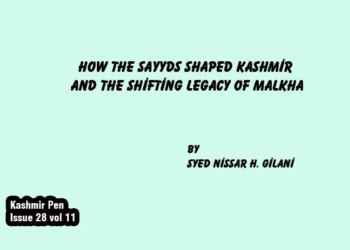 How the Sayyds Shaped Kashmir and the shifting legacy of Malkha