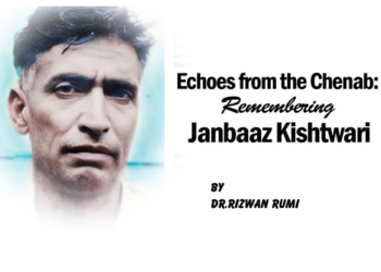 Echoes from the Chenab:Remembering Janbaaz Kishtwari