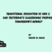 Traditional Education vs Gen Z: Can Yesterday’s Classrooms Prepare Tomorrow’s Minds?