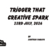 Trigger That Creative Spark, 23rd July, 2026