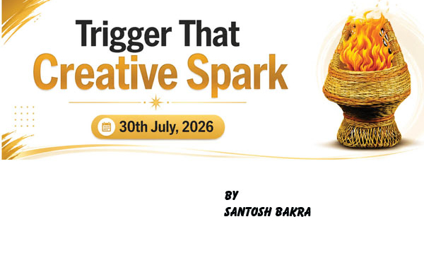 Trigger That Creative Spark , 30th July 2026