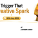 Trigger That Creative Spark , 30th July 2026
