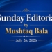 Sunday Editorial A Week of Trials, Promises and Possibilities By Mushtaq Bala
