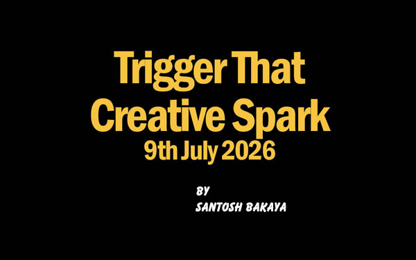Trigger That Creative Spark, 9th July 2026