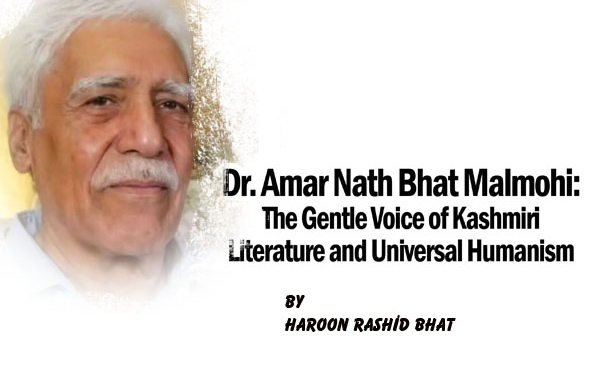 Dr. Amar Nath Bhat Malmohi:The Gentle Voice of Kashmiri Literature and Universal Humanism