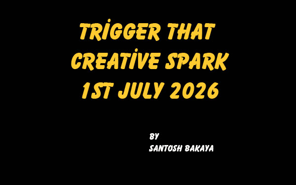 Trigger That Creative Spark, 1st July 2026