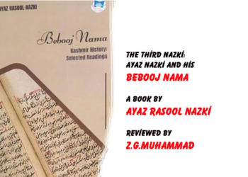 The Third Nazki:Ayaz Nazki and His Bebooj Nama,A Book by Ayaz Nazki,Reviewed by Z.G.Muhammad