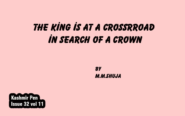 The King is at a Crossrroad in Search of a Crown