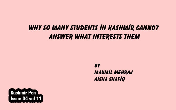 Why So Many Students in Kashmir Cannot Answer What Interests Them