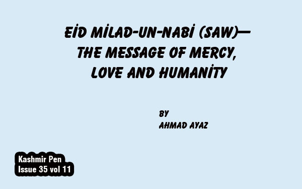 Eid Milad-Un-Nabi (Saw)— The Message Of Mercy, Love And Humanity