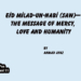 Eid Milad-Un-Nabi (Saw)— The Message Of Mercy, Love And Humanity