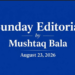 Sunday Editorial By Mushtaq Bala