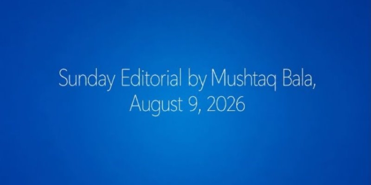 Sunday Editorial Between Assertion and Aspiration: Kashmir’s Week of Contrasts By Mushtaq Bala