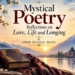 Mystical Poetry Reflections on Love, Life and Longing