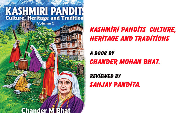 Heritage and Traditions,A book by Chander Mohan Bhat, Reviewed by Sanjay Pandita.(Poet , writer, Columnist,critical Analyst)