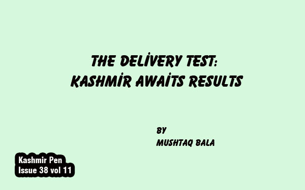 The Delivery Test:Kashmir Awaits Results