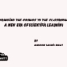 Bringing the Cosmos to the Classroom: A New Era of Scientific Learning