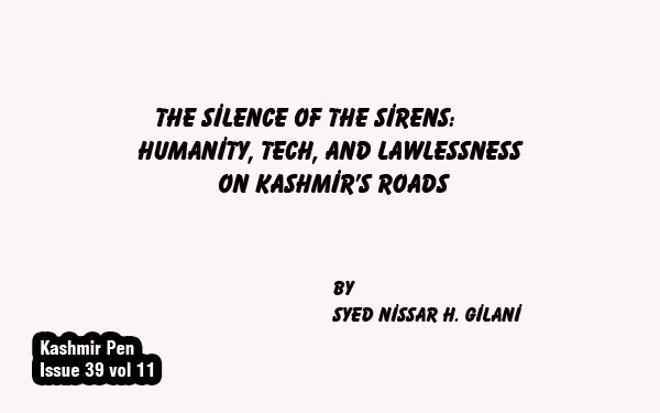 The Silence of the Sirens: Humanity, Tech, and Lawlessness on Kashmir’s Roads