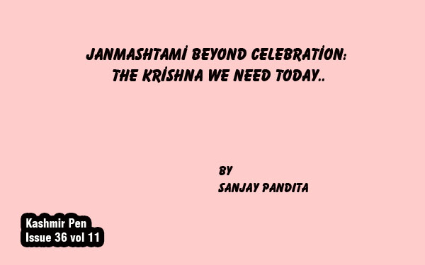 Janmashtami Beyond Celebration: The Krishna We Need Today..