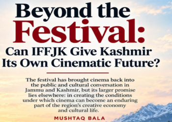 Beyond the Festival:Can IFFJK Give Kashmir Its Own Cinematic Future?
