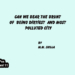 Can We Bear The Brunt of Being Dirtiest and Most Polluted City