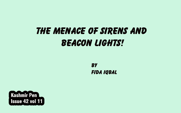 THE MENACE OF SIRENS AND BEACON LIGHTS!