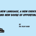 A New Language, A New Identity, and New Doors of Opportunity