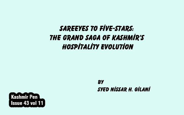 Sareeyes to Five-Stars:The Grand Saga of Kashmir’s Hospitality Evolution