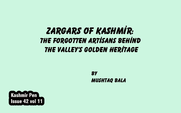 Zargars of Kashmir:The Forgotten Artisans Behind the Valley’s Golden Heritage