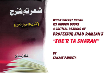 When Poetry Opens Its Hidden DoorsA critical reading of Professor Shad Ramzan’s “She’r ta Sharah”