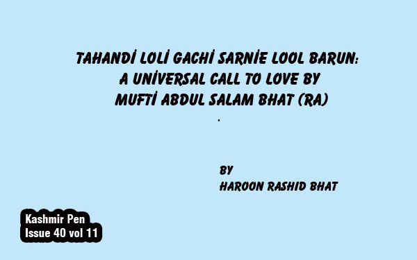 Tahandi Loli Gachi Sarnie Lool Barun: A Universal Call to Love by Mufti Abdul Salam Bhat (RA)