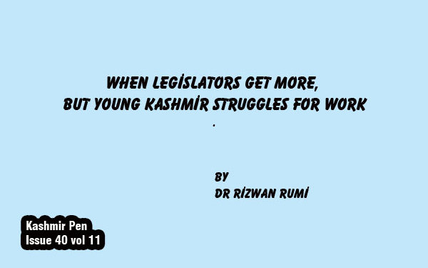 When Legislators Get More, But Young Kashmir Struggles for Work